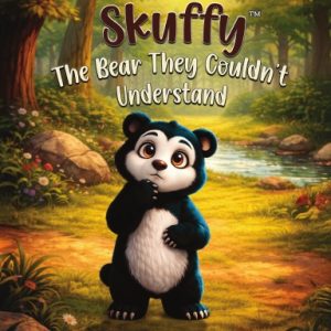 Skuffy: The Bear They Couldn't Understand